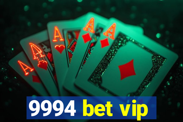 9994 bet vip